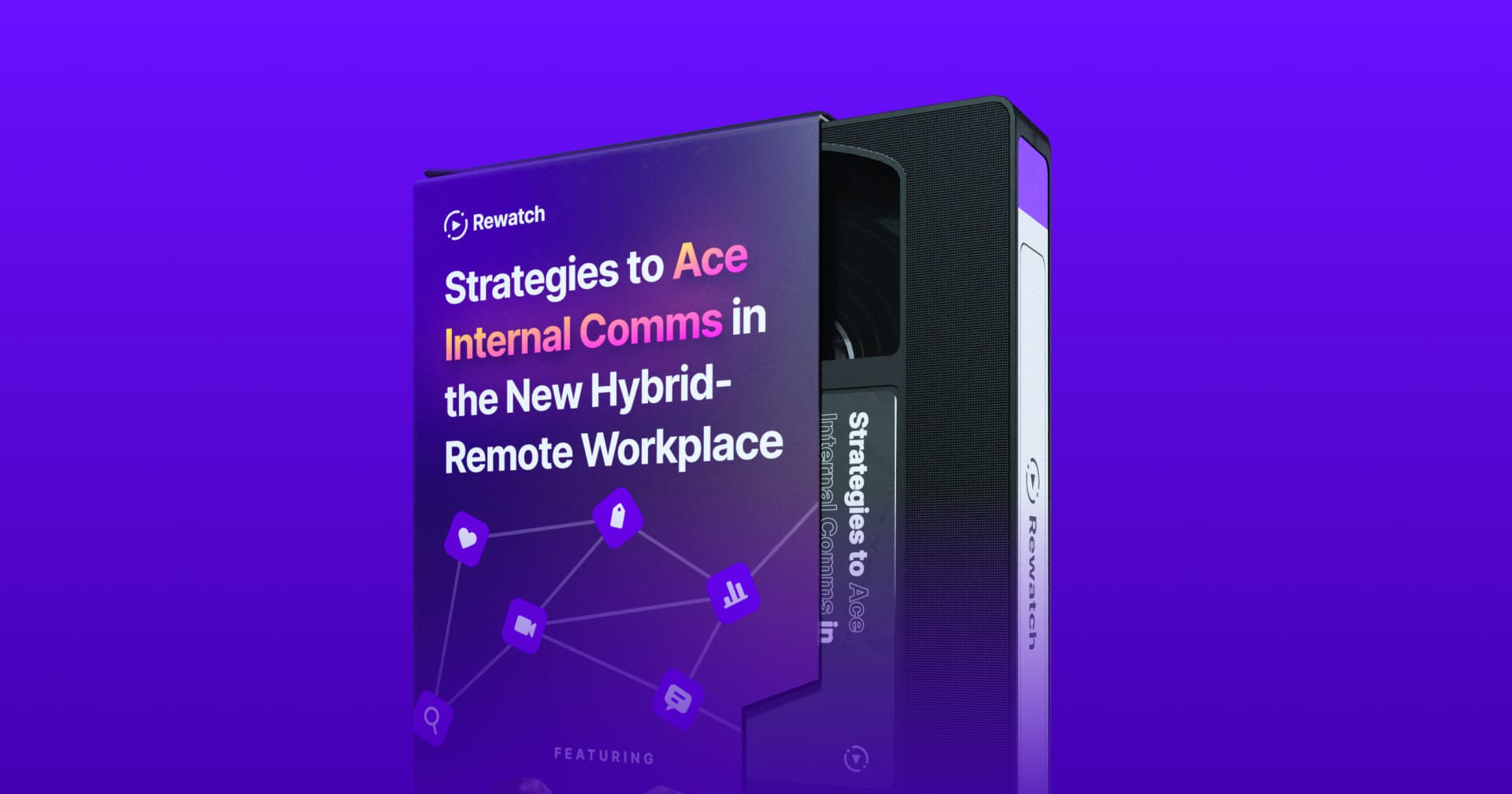 Strategies to Ace Internal Comms in the New Hybrid-Remote Workplace webinar VHS tape.